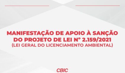 CBIC envia carta a Lula em apoio à sanção da nova Lei de Licenciamento Ambiental