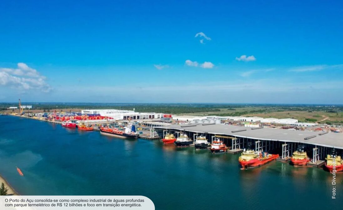 Com parque termelétrico de R$ 12 bilhões e retroárea de 90 km², Porto do Açu é o maior complexo privado de águas profundas da América Latina